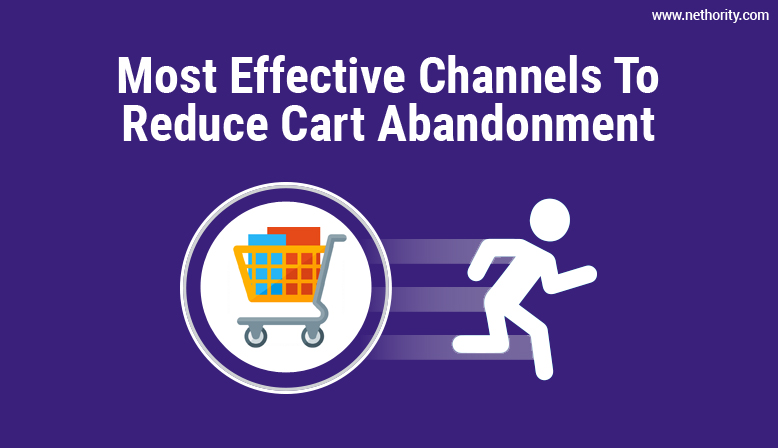 Most Effective Channels To-Reduce Cart Abandonment