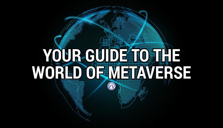 your guide to the world of metaverse