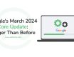 Google's March 2024 Core Update bigger than before