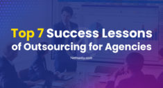 Top 7 Success Lessons of Outsourcing for Agencies