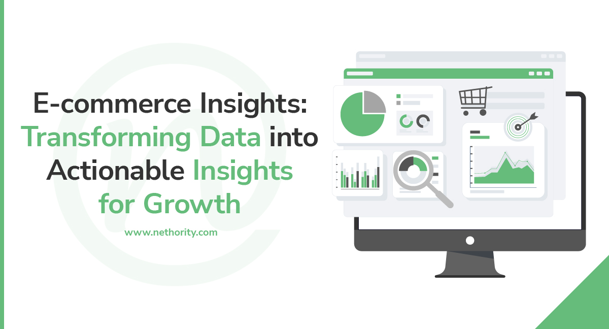 E-commerce Insights Transforming Data into Actionable Insights for Growth