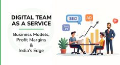 Digital Team as a Service – Business Models, Margins & India’s Edge