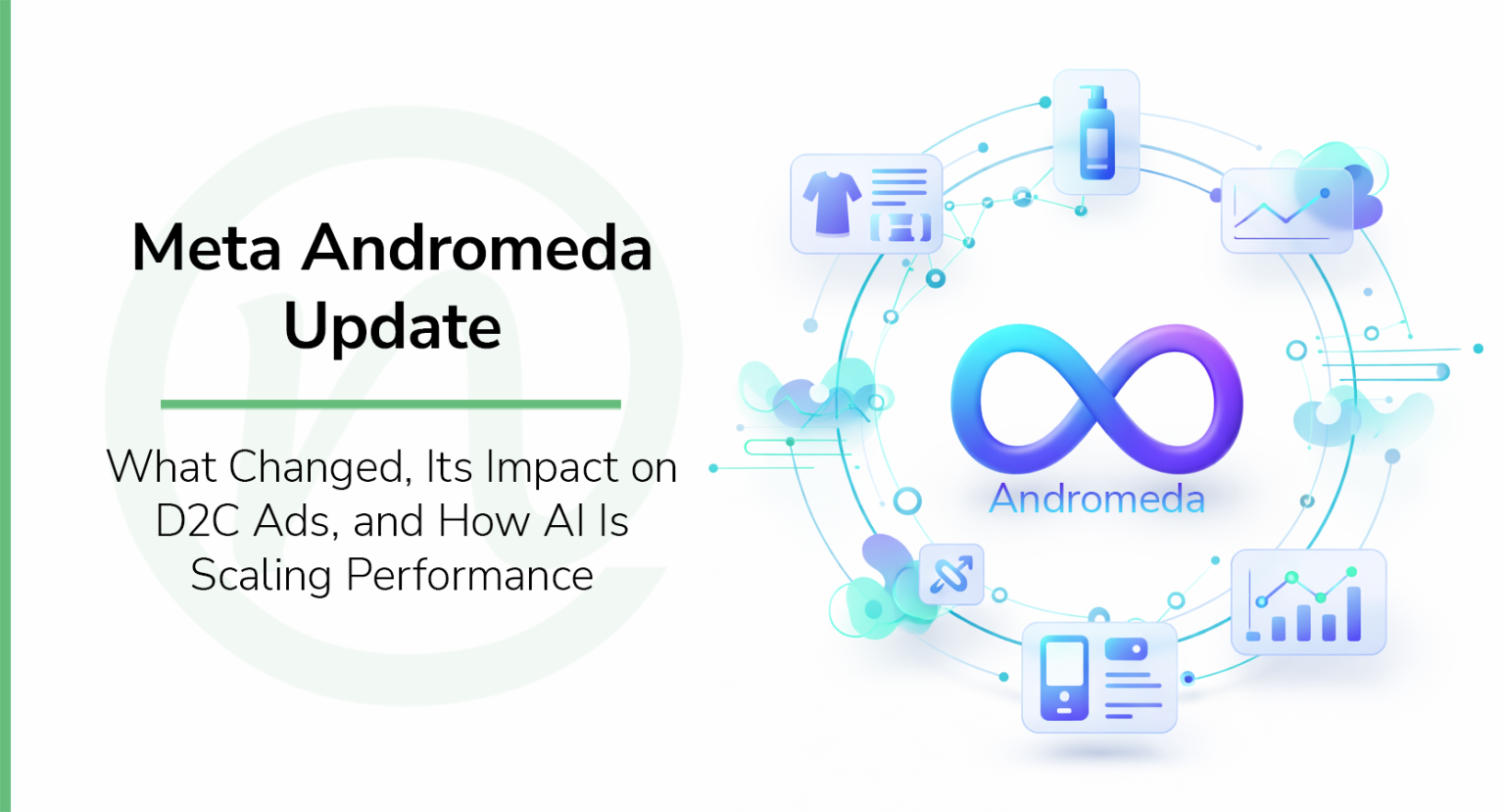 Meta Andromeda Update Is Reshaping D2C Ads Faster Than Expected